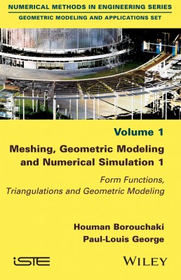 Meshing, Geometric Modeling and Numerical Simulation 1