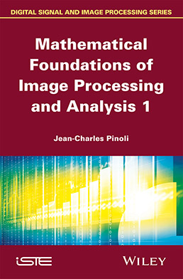 Mathematical Foundations of Image Processing and Analysis 1