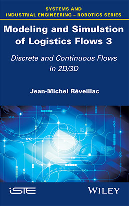 Modeling and Simulation of Logistics Flows 3