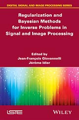 Regularization and Bayesian Methods for Inverse Problems in Signal and Image Processing