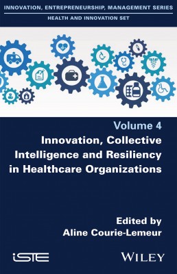 Innovation, Collective Intelligence and Resiliency in Healthcare Organizations