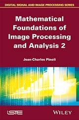 Mathematical Foundations of Image Processing and Analysis 2